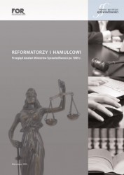 Reformatorzy i hamulcowi. Przegląd działań Ministrów Sprawiedliwości po 1989 r.