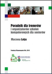 Poradnik dla trenerów i organizatorów szkoleń komputerowych dla seniorów