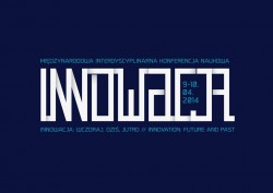Patronat FOR: Konferencja: „Innowacja: wczoraj, dziś, jutro”, 9-10 kwietnia w Lublinie