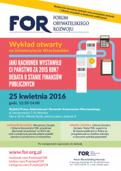 Zapraszamy na wykład Jaki rachunek wystawiło Ci państwo za 2015 rok? Debata o stanie finansów publicznych