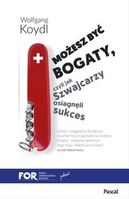FOR poleca książkę: Możesz być bogaty, czyli jak Szwajcarzy osiągnęli sukces gospodarczy