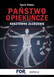FOR poleca książkę: Państwo opiekuńcze - kosztowne złudzenie