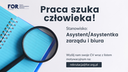 Rekrutacja: Asystent/Asystentka zarządu i biura