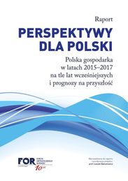 Prezentacja Raportu FOR: Perspektywy dla Polski. Polska gospodarka w latach 2015-2017 na tle lat wcześniejszych i prognozy na przyszłość | 22.11.2017