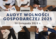 Audyt Wolności Gospodarczej | 30.11.2021 r.
