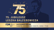 75. Jubileusz Leszka Balcerowicza